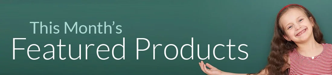 This Month’s Featured Products