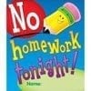 A picture of a no homework tonight sign.