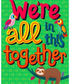 A poster with the words " we 're all in this together ".