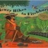 A picture book cover of henry hikes to fitchburg.