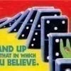 A poster of dominoes with the words stand up and believe.
