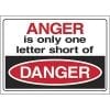 A sign that says anger is only one letter short of danger.