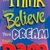 A Walt Disney Quote with the words think first believe second dream dare.
